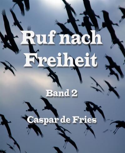 Ruf nach Freiheit -  Band 2