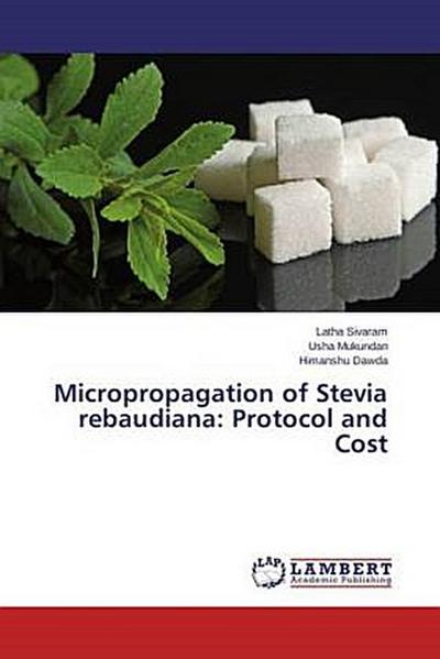 Micropropagation of Stevia rebaudiana: Protocol and Cost