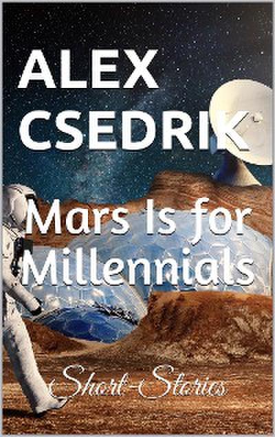 Mars Is for Millennials