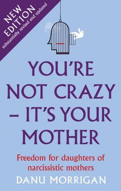 You’re Not Crazy - It’s Your Mother