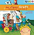 Aus eigener Kraft... Mutmacher für starke Kinder!
