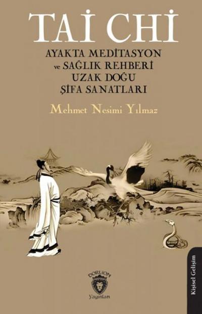 Tai Chi Ayakta Meditasyon ve Saglik Rehberi Uzak Dogu Sifa Sanatlari