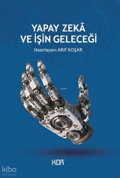 Yapay Zeka ve Isin Gelecegi