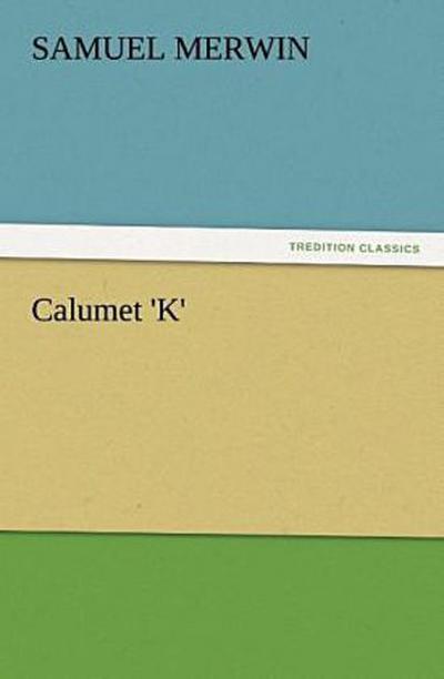 Calumet ’K’