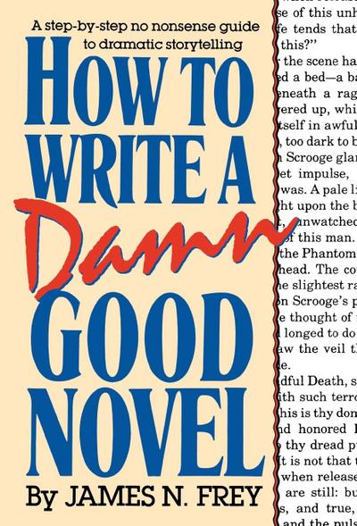 How to Write a Damn Good Novel