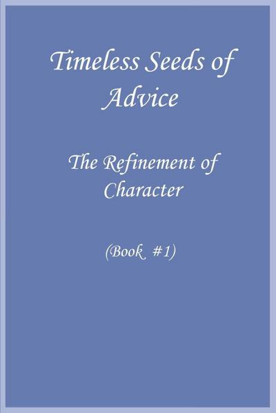 Timeless Seeds of Wisdom and Advice