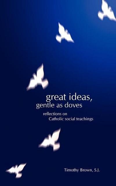Great Ideas, Gentle as Doves