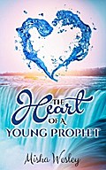The Heart Of A Young Prophet