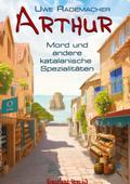 ARTHUR - Mord und andere katalanische Spezialitäten