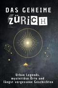 Das geheime Zürich