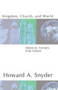 Kingdom, Church, and World: Biblical Themes for Today