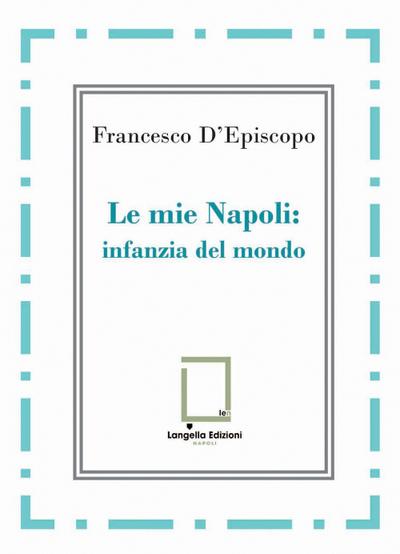 Le mie Napoli: infanzia del mondo