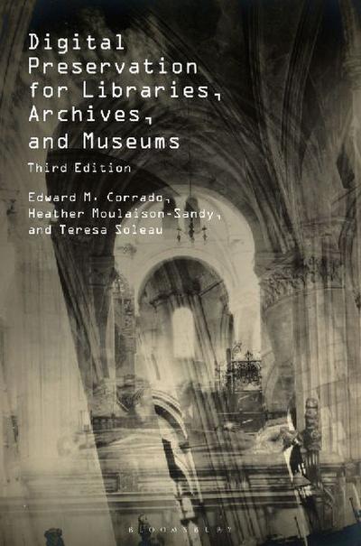Digital Preservation for Libraries, Archives, and Museums