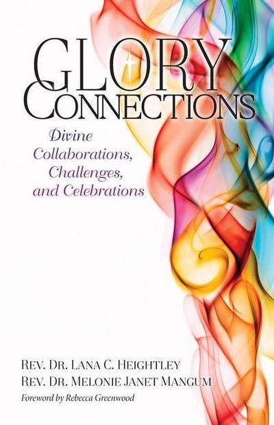 Glory Connections: Divine Collaborations, Challenges, and Celebrations