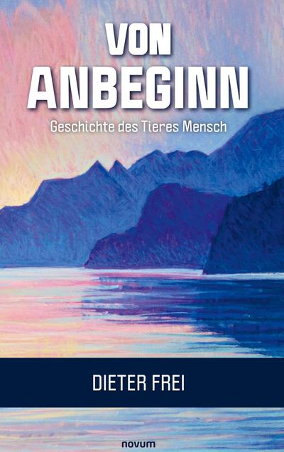 Von Anbeginn - Geschichte des Tieres Mensch