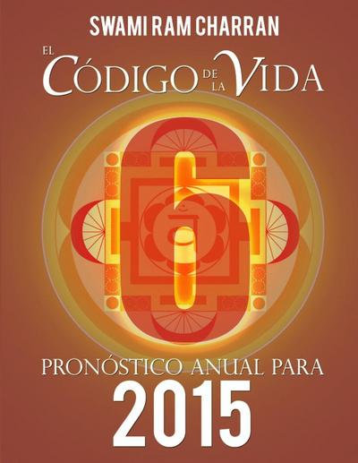 El Código de la Vida #6 Pronóstico Anual Para 2015