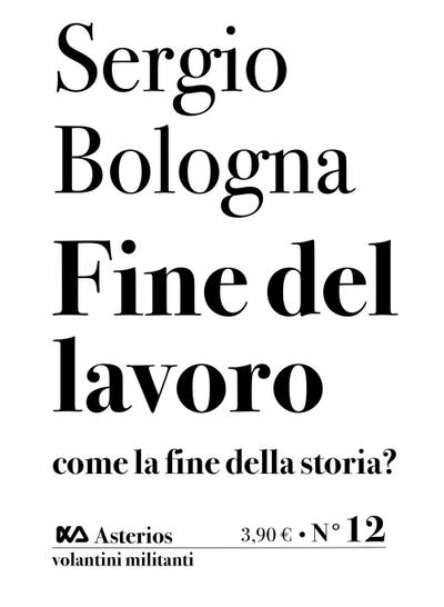 Bologna, S: Fine del lavoro come la fine della storia?