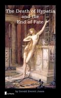 The Death of Hypatia and the End of Fate