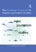 The Routledge Companion to Digital Journalism Studies