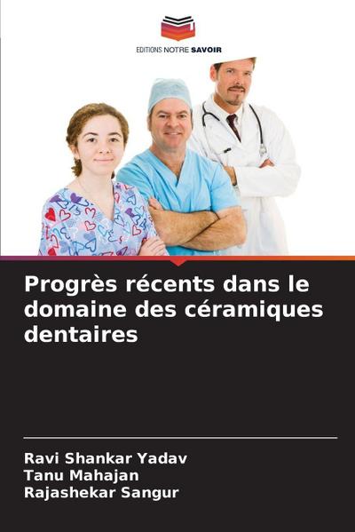 Progrès récents dans le domaine des céramiques dentaires