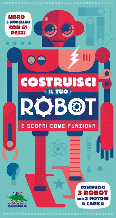 Costruisci il tuo robot e scopri come funziona. Costruisci 3 robot con 3 motori a carica