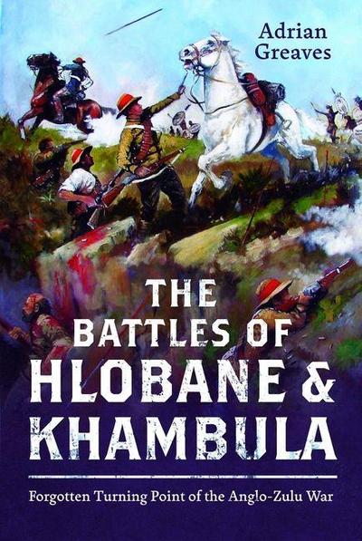 The Battles of Hlobane and Khambula