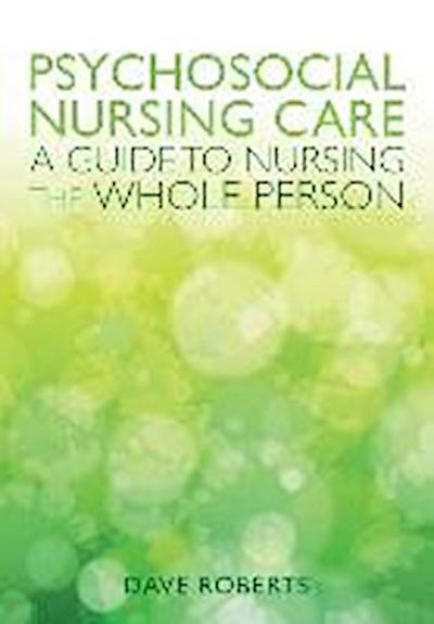 Psychosocial Nursing: A Guide to Nursing the Whole Person