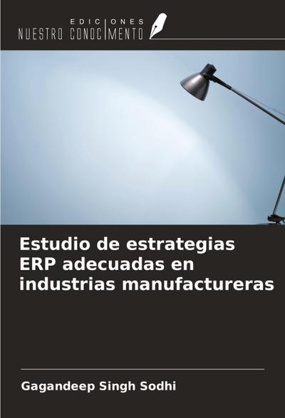 Estudio de estrategias ERP adecuadas en industrias manufactureras