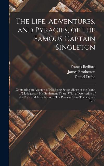 The Life, Adventures, and Pyracies, of the Famous Captain Singleton