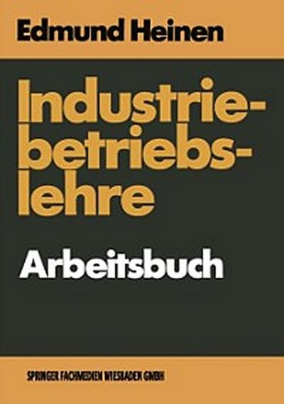 Industriebetriebslehre — Arbeitsbuch