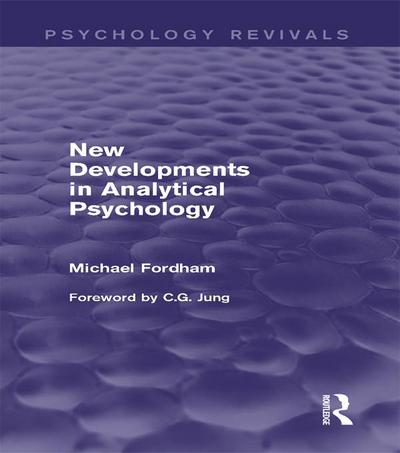 New Developments in Analytical Psychology (Psychology Revivals)