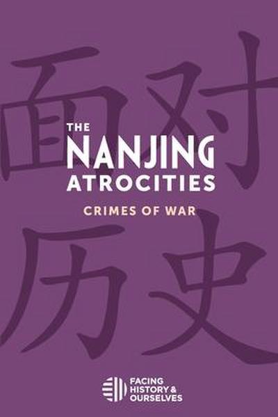 The Nanjing Atrocities: Crimes of War