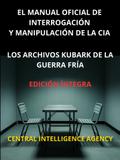 El Manual oficial de interrogación y manipulación de la CIA (Traducido)