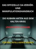 Das offizielle CIA verhör und manipulationshandbuch (Übersetzt)