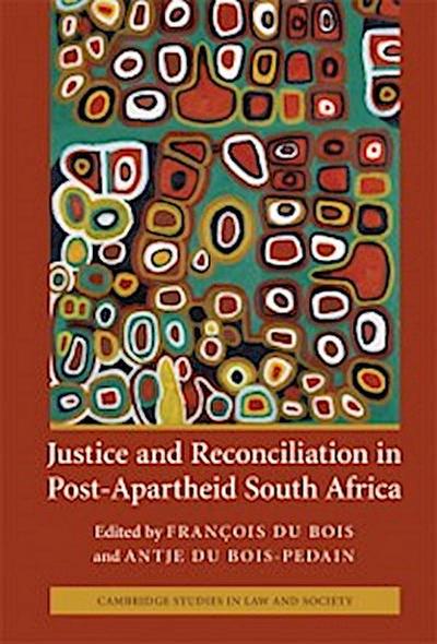 Justice and Reconciliation in Post-Apartheid South Africa