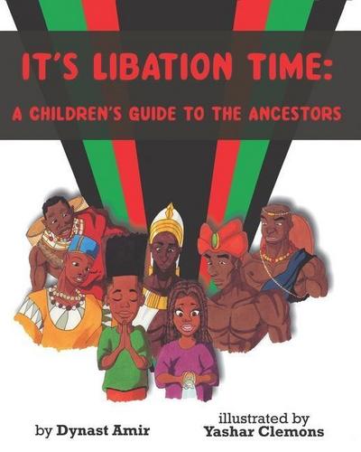 It’s Libation Time: A Children’s Guide to the Ancestors