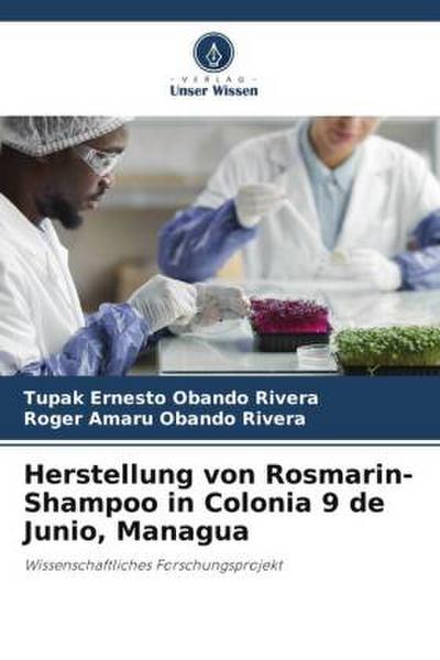 Herstellung von Rosmarin-Shampoo in Colonia 9 de Junio, Managua