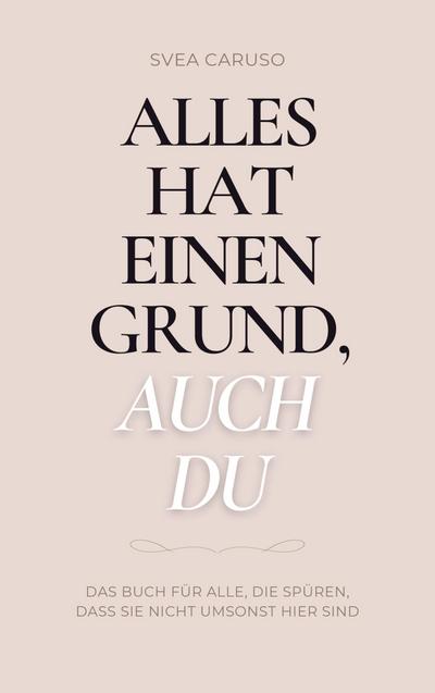Alles hat einen Grund, auch du
