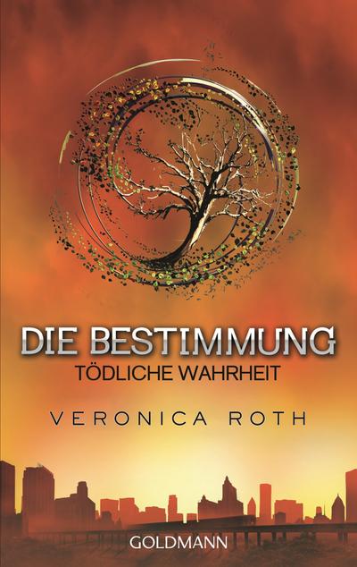 Die Bestimmung - Tödliche Wahrheit (Die Bestimmung-Reihe, Band 2)