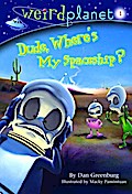 Weird Planet #1: Dude, Where’s My Spaceship