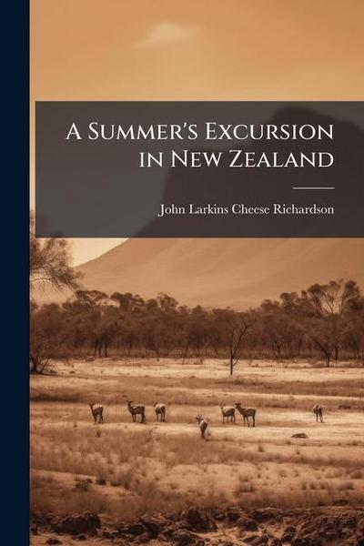 A Summer’s Excursion in New Zealand