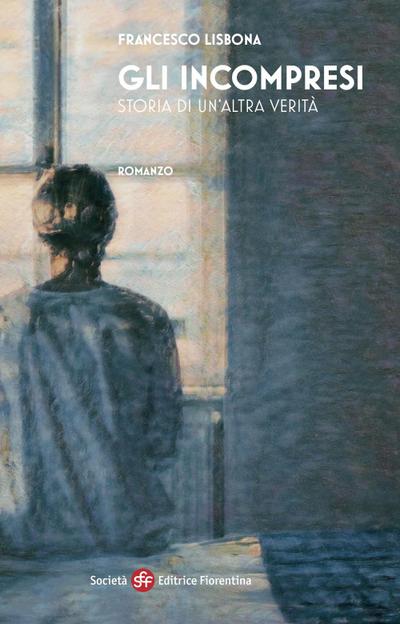 Gli incompresi. Storia di un’altra verità