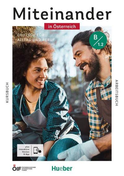 Miteinander in Österreich - Deutsch für Alltag und Beruf B1.2