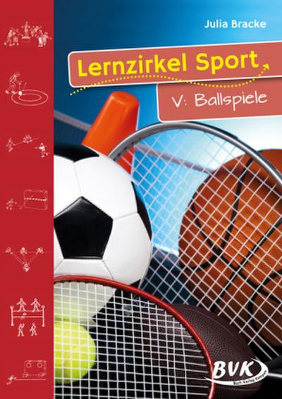 Lernzirkel Sport Lernzirkel Sport V: Ballspiele