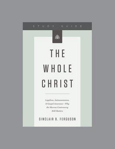 The Whole Christ, Teaching Series Study Guide