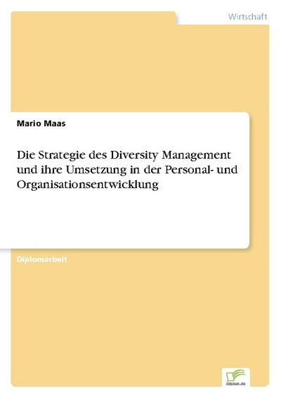 Die Strategie des Diversity Management und ihre Umsetzung in der Personal- und Organisationsentwicklung