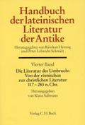 Die Literatur des Umbruchs: Von der römischen zur christlichen Literatur 117 bis 284 n.Chr (Handbuch der Altertumswissenschaft)