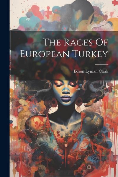 The Races Of European Turkey