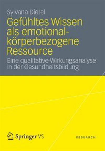Gefühltes Wissen als emotional-körperbezogene Ressource