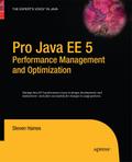 Pro Java EE 5 Performance Management and Optimization